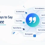 Other Ways to Say Feel Free