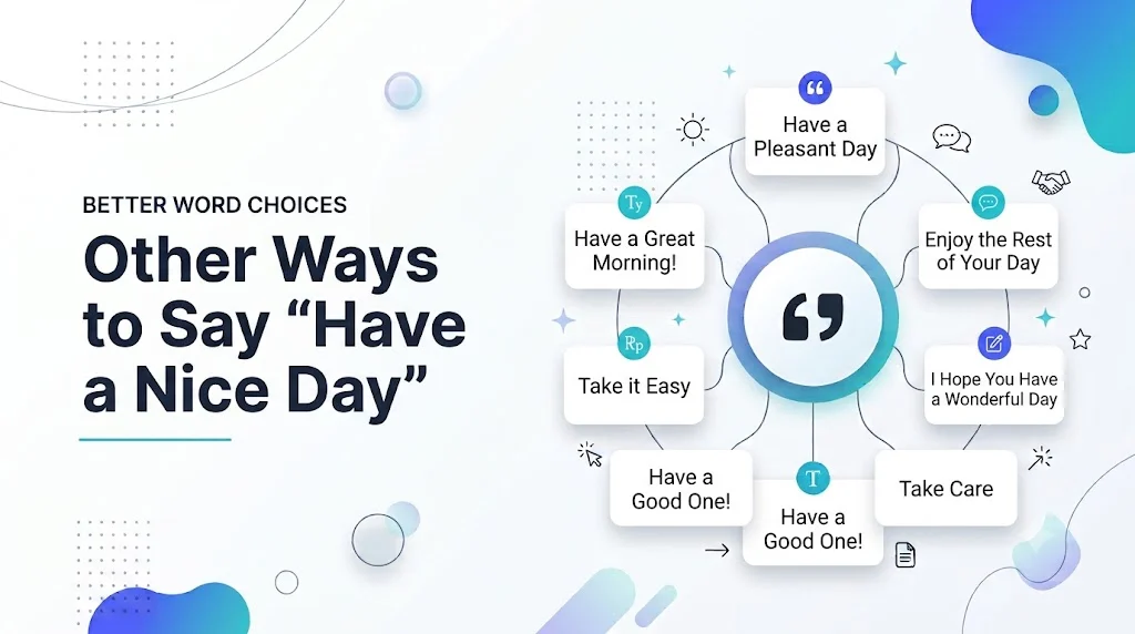 Other Ways to Say “Have a Nice Day”