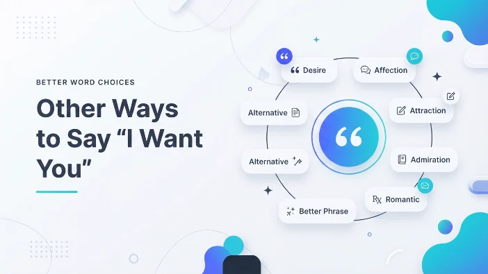 Other Ways to Say "I Want You"