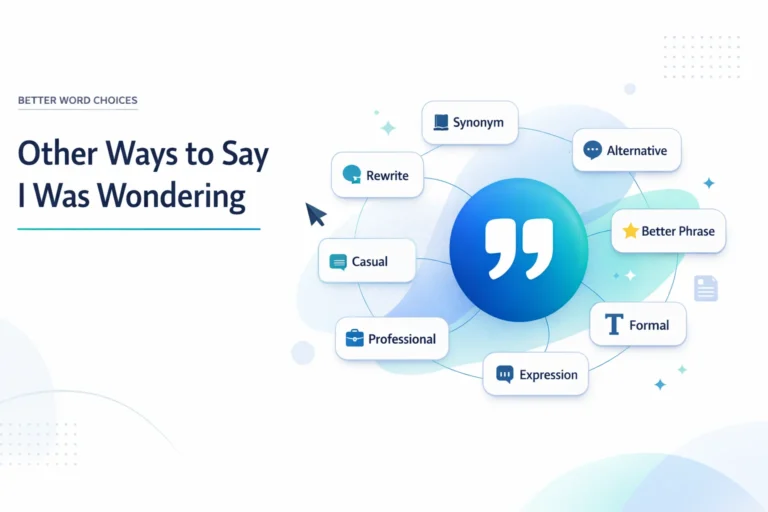 Other Ways to Say I Was Wondering