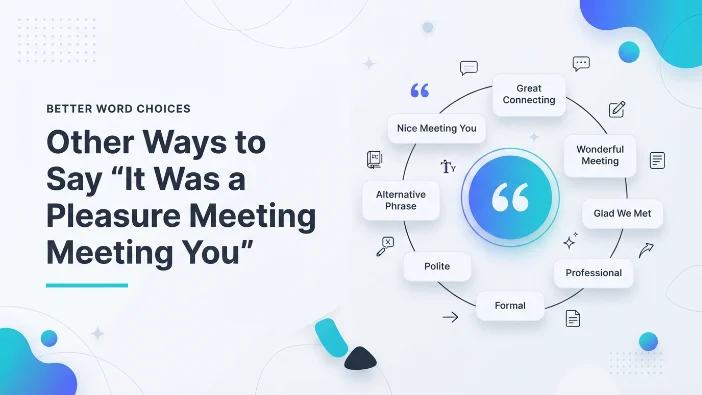 Other Ways to Say “It Was a Pleasure Meeting You”