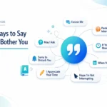 Other Ways to Say Sorry to Bother You