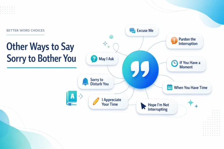 Other Ways to Say Sorry to Bother You