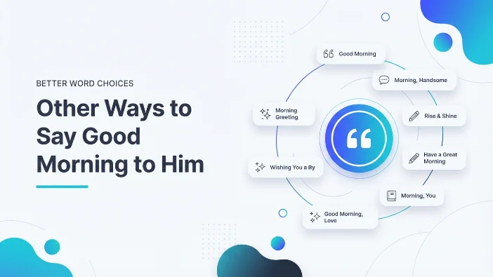 Other Ways to Say Good Morning to Him
