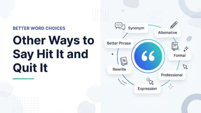 Other Ways to Say Hit It and Quit It