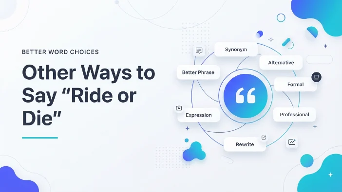 Other Ways to Say “Ride or Die”