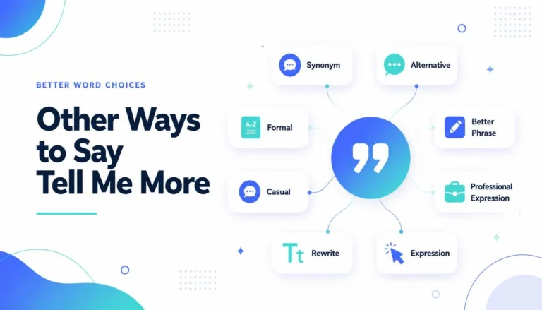 Other Ways to Say Tell Me More