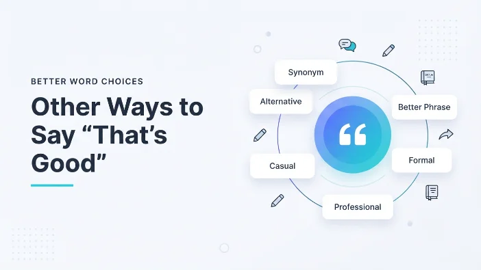 Other Ways to Say "That's Good"