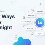 Other Ways to Say Goodnight