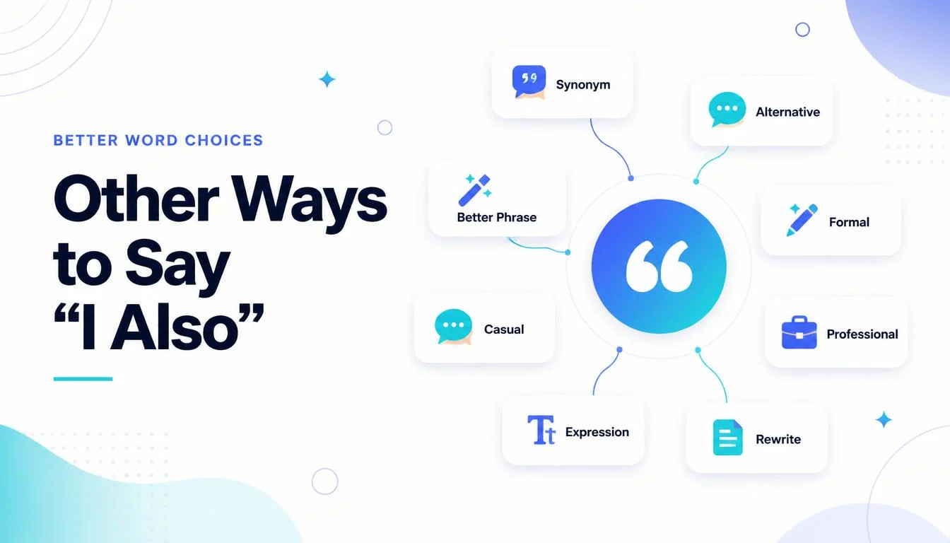 Other Ways to Say "I Also"