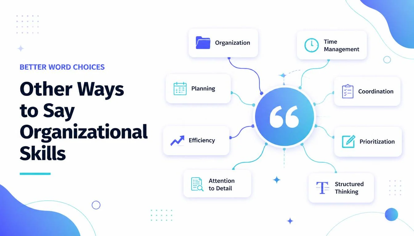 Other Ways to Say Organizational Skills