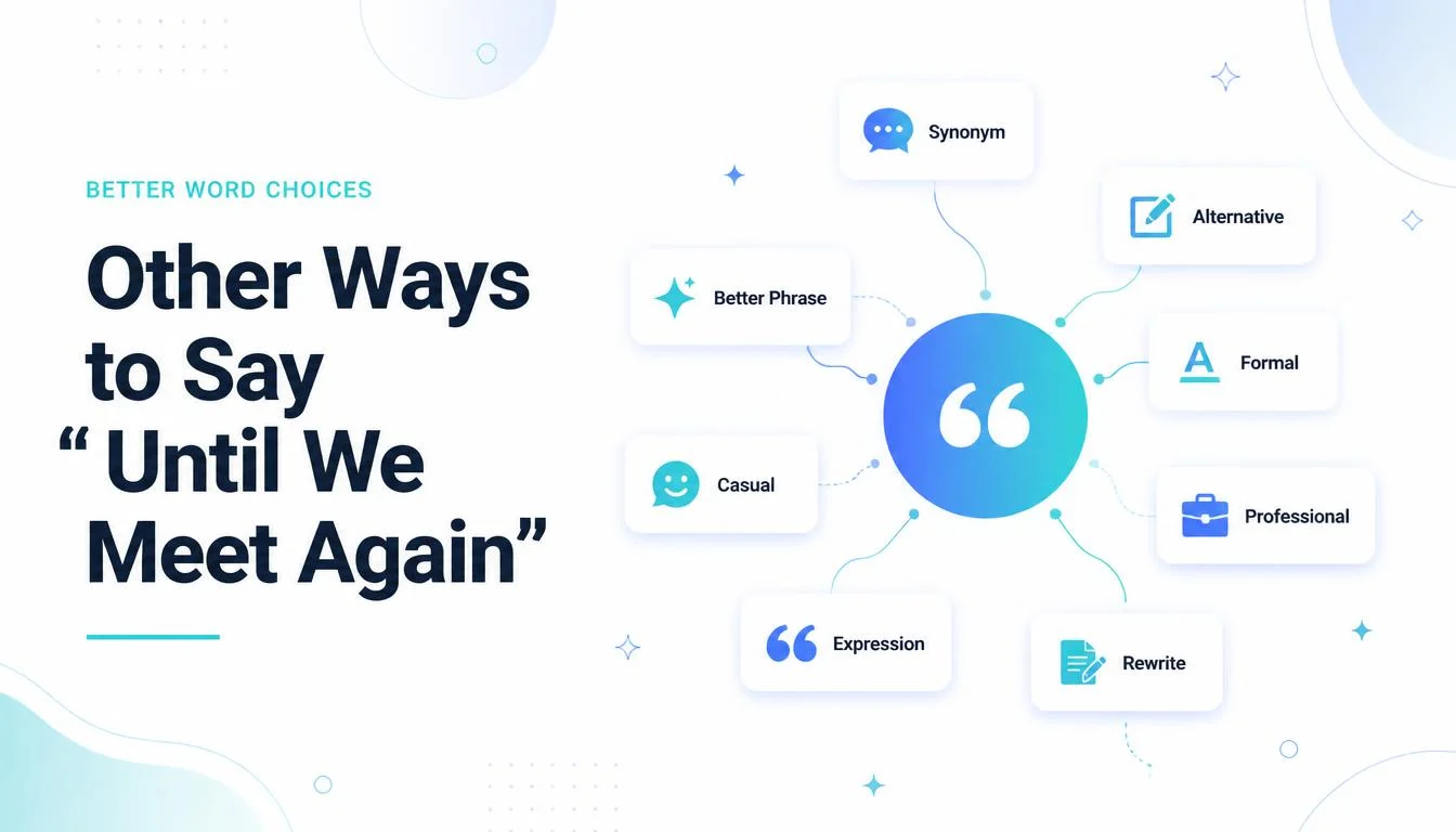 Other Ways to Say “Until We Meet Again”