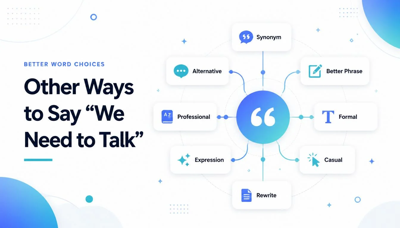 Other Ways to Say “We Need to Talk”