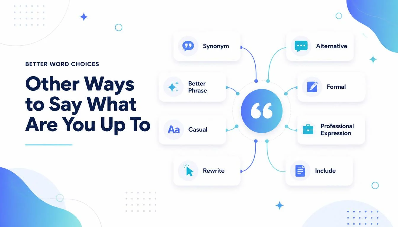 Other Ways to Say What Are You Up To