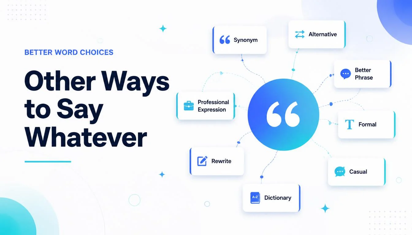 Other Ways to Say Whatever