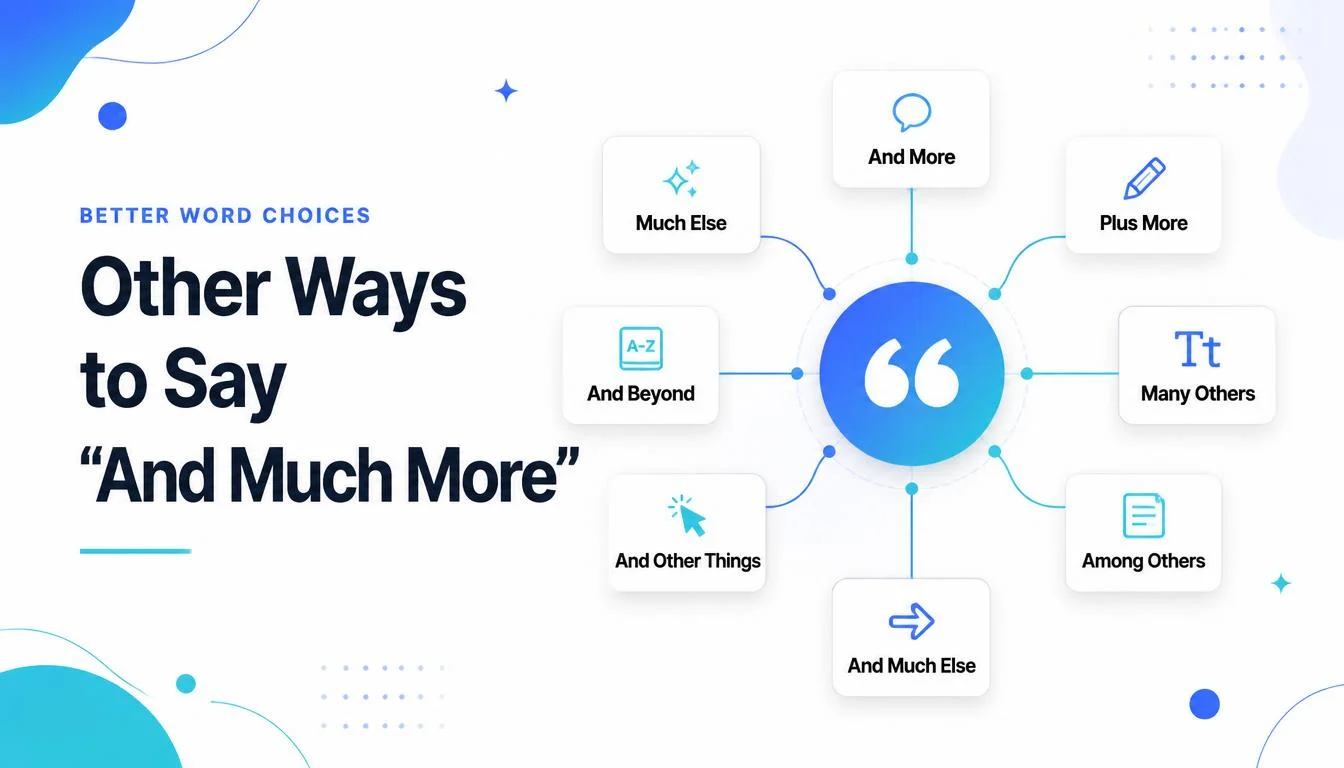 Other Ways to Say "And Much More"