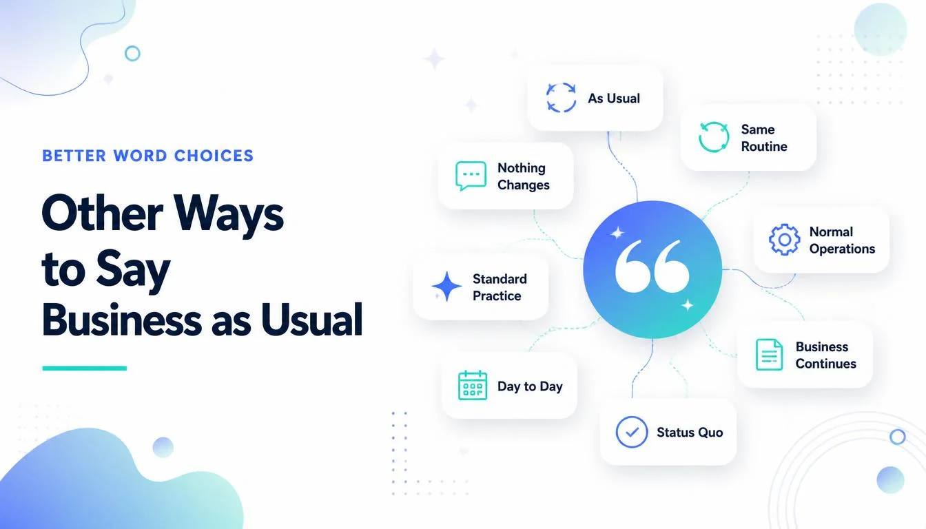 Other Ways to Say Business as Usual
