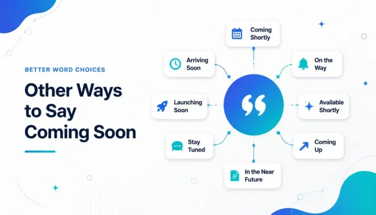 Other Ways to Say Coming Soon
