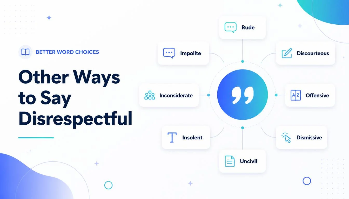Other Ways to Say Disrespectful