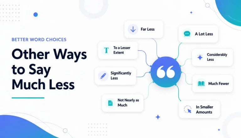 Other Ways to Say Much Less