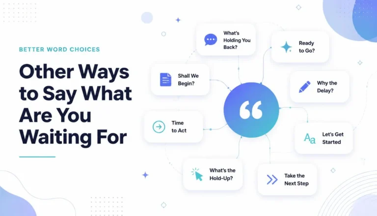Other Ways to Say What Are You Waiting For